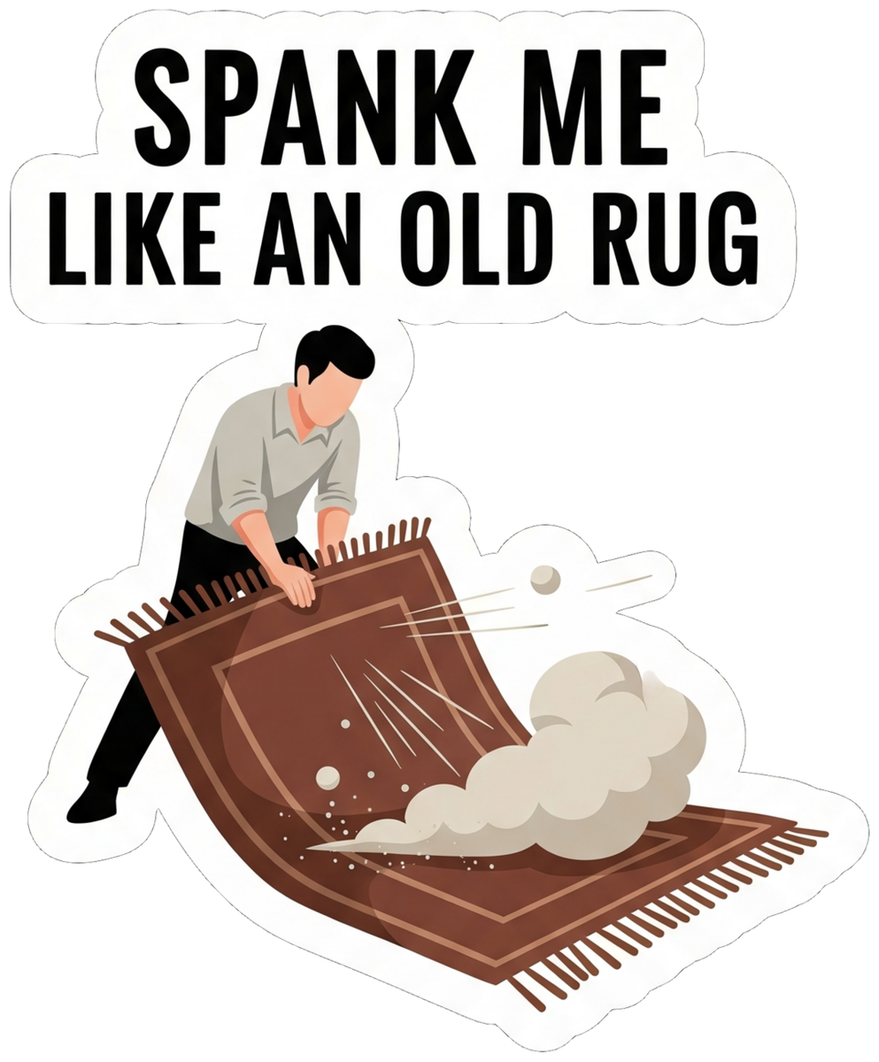 BDSM Slogan Spank Me Like An Old Rug Vinyl Sticker
