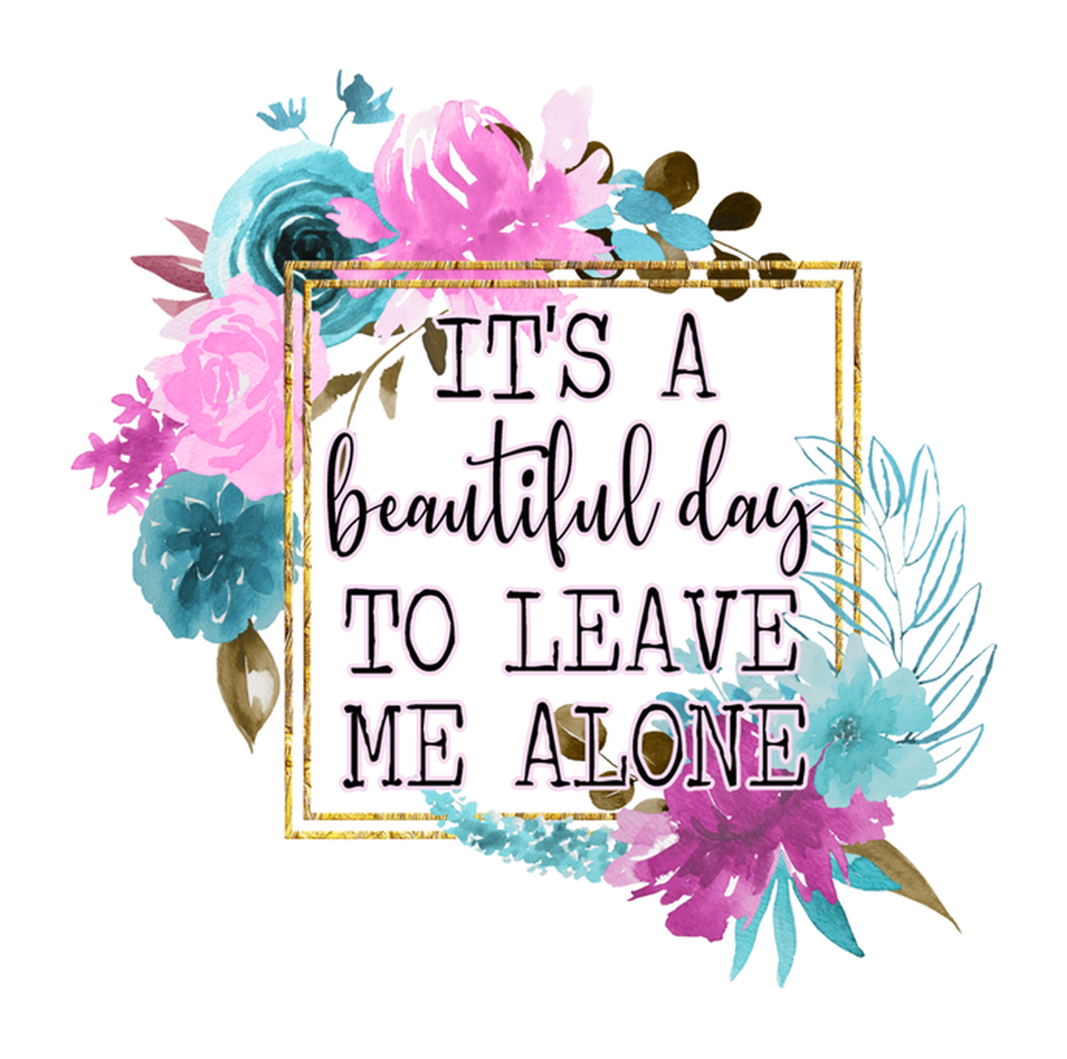 Beautiful Day to Leave Me Alone Vinyl Sticker