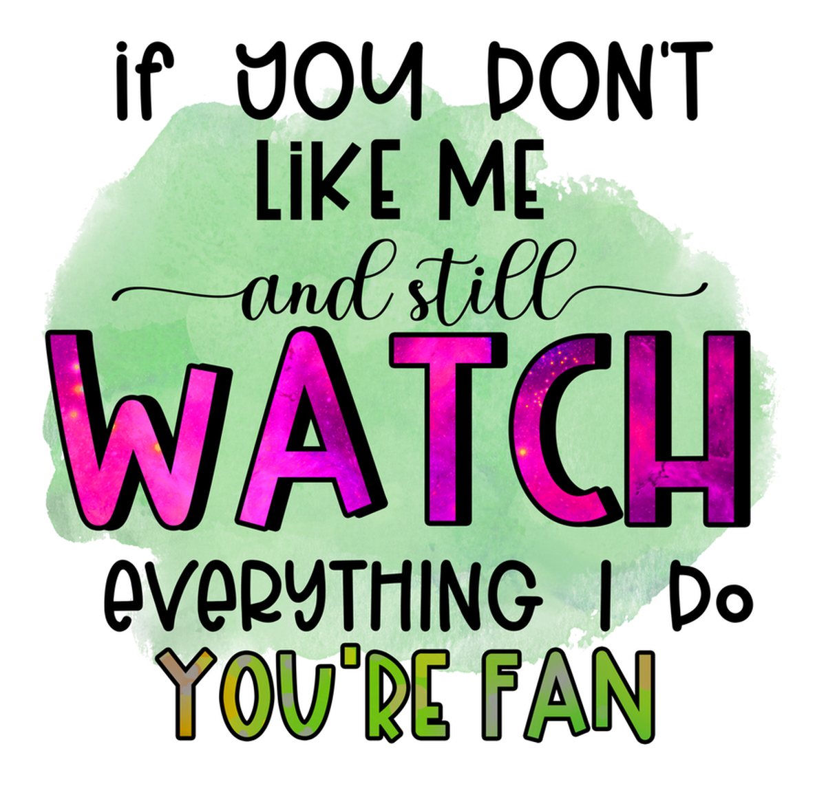 Sassy 'You Don't Like Me & I Still Watch You' Vinyl Sticker