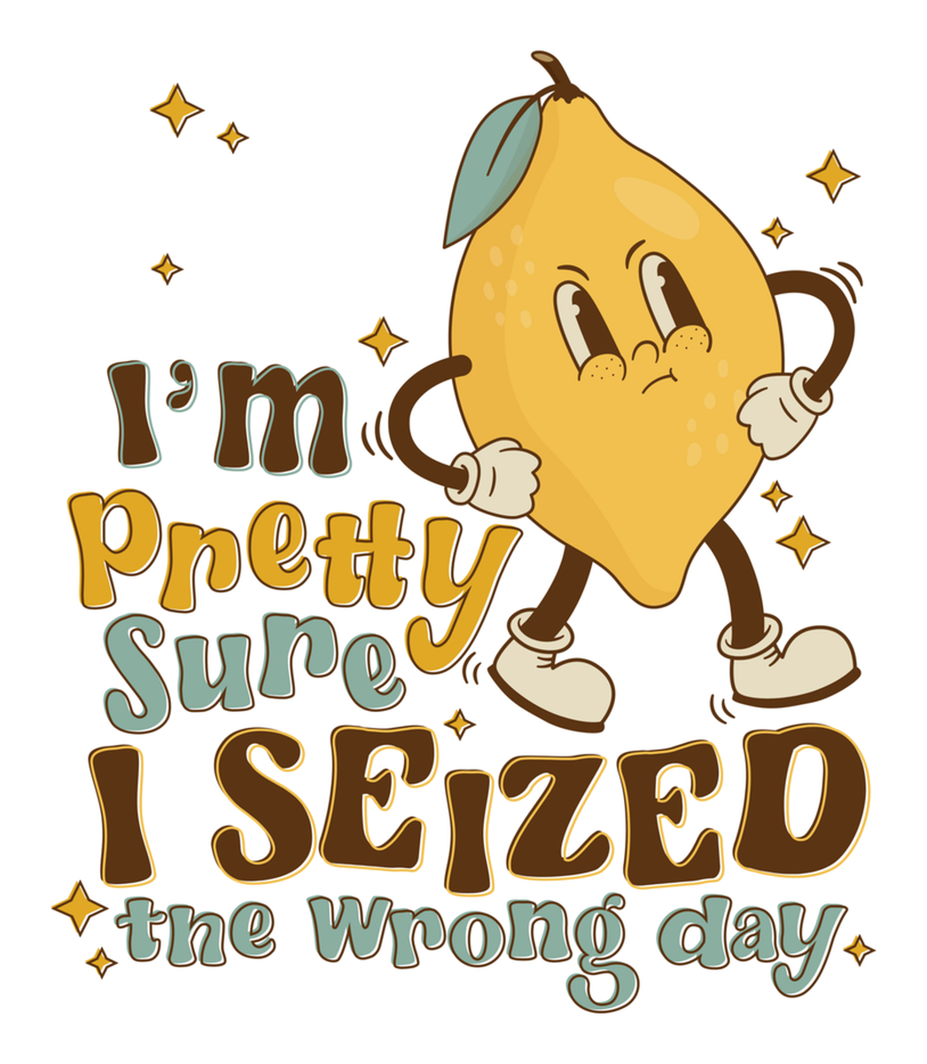 Citrus Fruit Lemon I'm Pretty Sure Seized My Wrong Day Vinyl Sticker