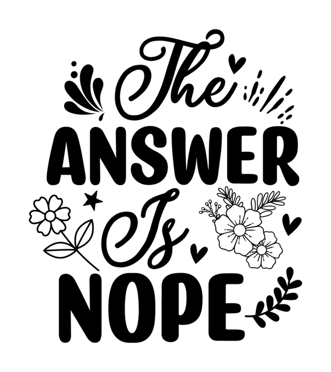 The Answer Is Nope" Vintage-style Vinyl Sticker with Watercolor Floral Accents & Heart Designs (Humorous Sayings)