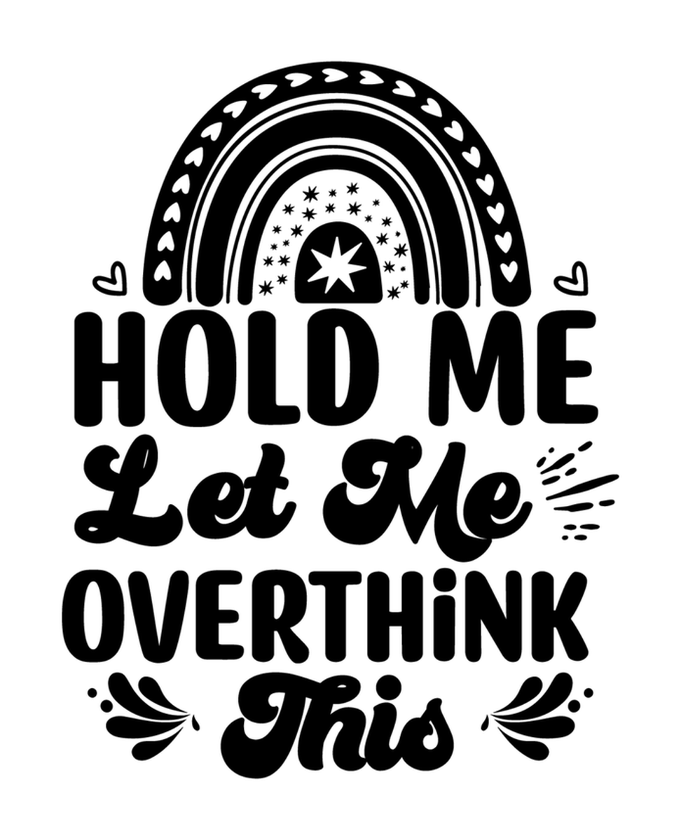 Hold Me Let Me Outthink This Vinyl Sticker: Emotional Quote for Adults