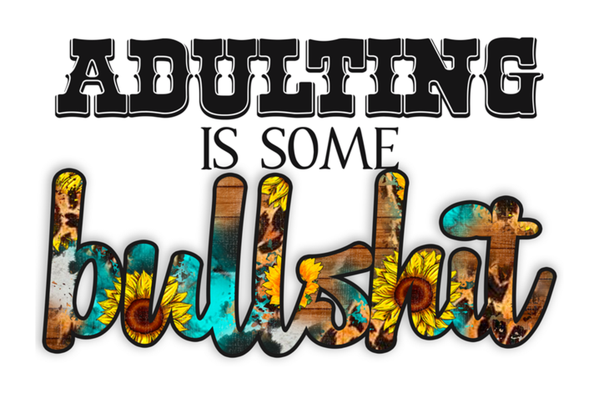 Adulting Is Some Shit Vinyl Sticker