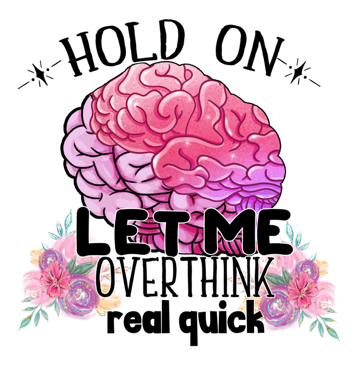 Brain Emotional Support: Hold On, I'm Overthinking, Let Me Catch My Breath. Vinyl Sticker.