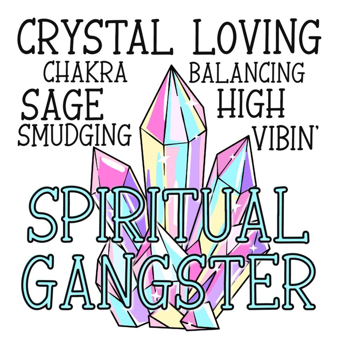 Crystal Gangster: Spiritual Aesthetic - Chakra, Energy Healing, Zen, Yoga, Astrology, Vibes, Gemstones, Mantra, Meditation, Mindfulness, New Age, Bohemian, Hippie, Vintage Style, Colorful Vinyl Sticker