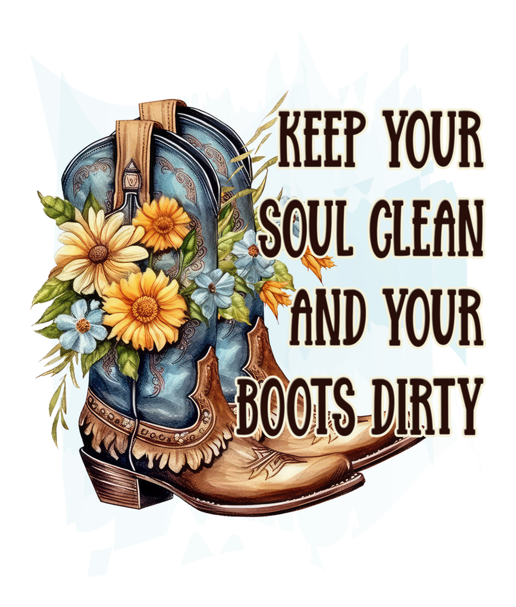 Keep Your Soul Clean and Your Boots Dirty - Vintage Western Cowboy Boot Vinyl Sticker