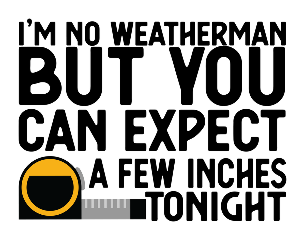 Weather Man Vinyl Sticker: Meteorologist Humor for Weather Geeks - "I'm no weatherwoman but you can expect a few inches tonight" - Weather Anchor Desk Sign".