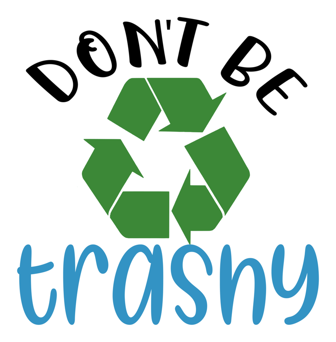 Recycling message sticker - Trashy, fun environmental awareness design - Vinyl