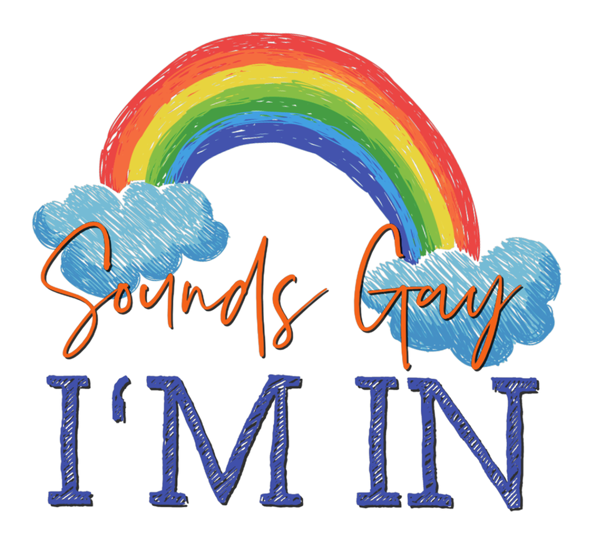 Sounds Gray I'm In Vinyl Sticker: Gay Pride Rainbow Sign with Rainbow Clouds and Blue Sky Background
