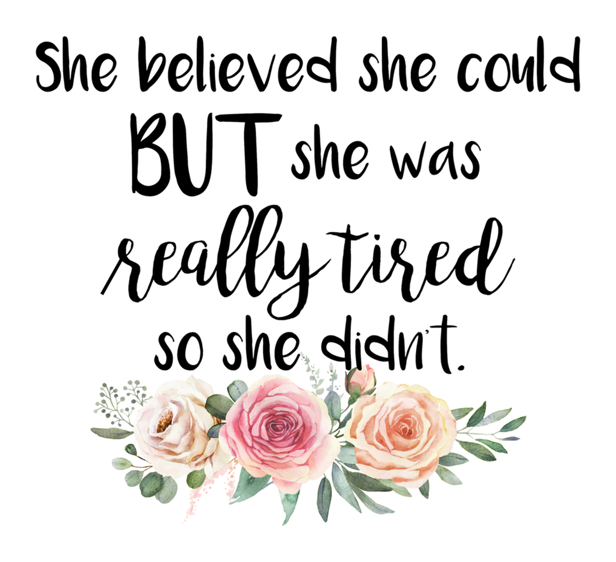 Humorous Vinyl Sticker: Quote About Belief in Love - Black & White Background with Floral Design and Rose.