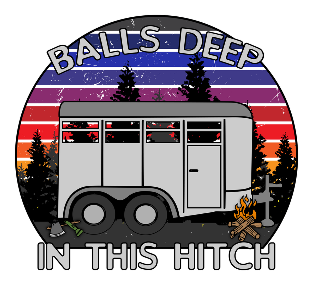 Ball's Deep in This Hitch Vinyl Sticker: RV Travel Adventure Vacation Camping Stickers for Sale