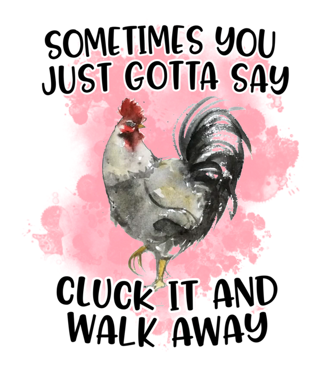 Cute Chicken Vinyl Sticker: "Sometimes you gotta say something times you just don't say anything but this chicken has the perfect comeback to walk away clucking it and saying 'walk away' in a cute style!
