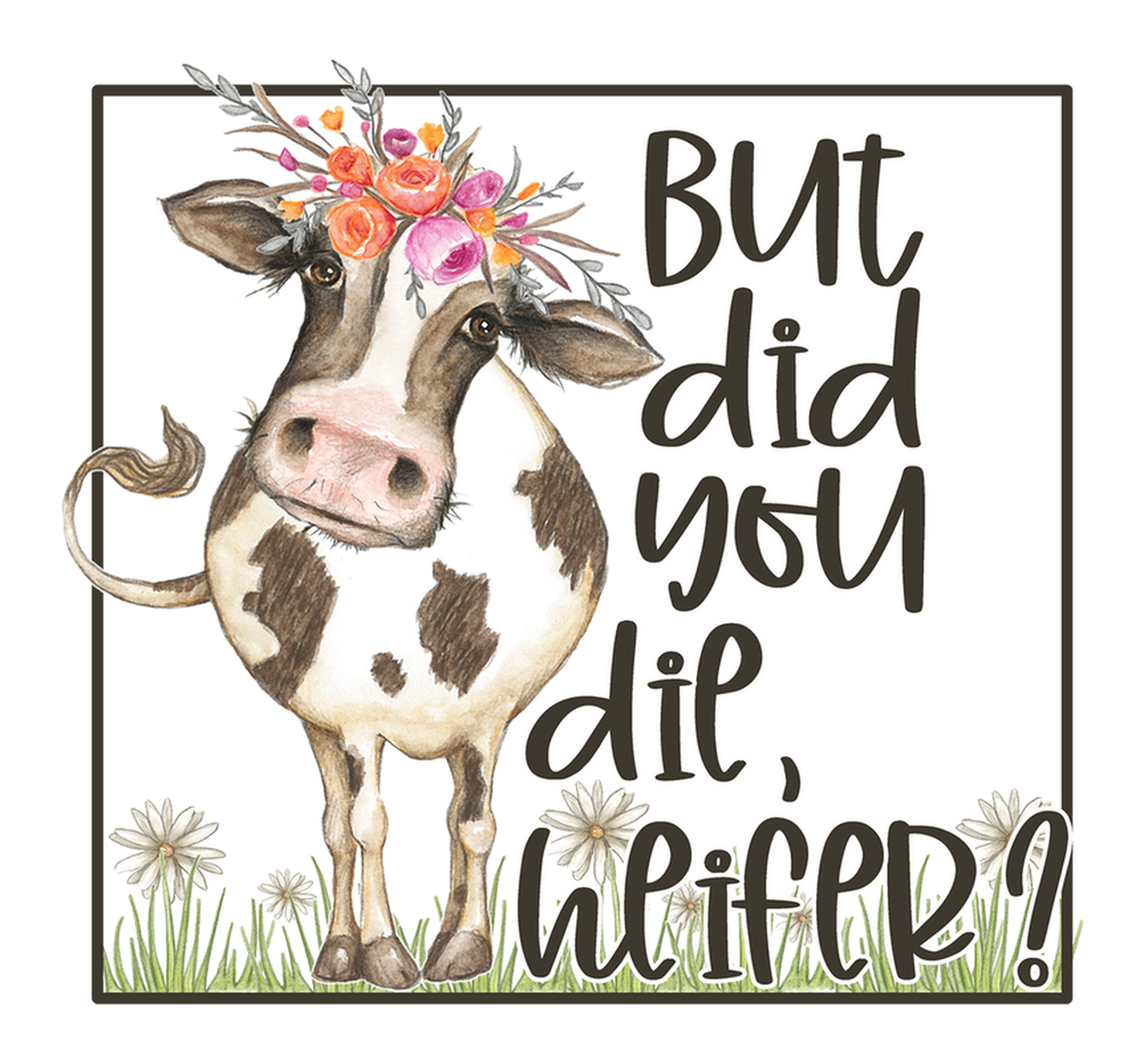 Cow Funeral" Vinyl Sticker - Farm Humor, Rural Life, Black & White Cow, Humorous Message: "But Did You Die, Didn't Lifer!?
