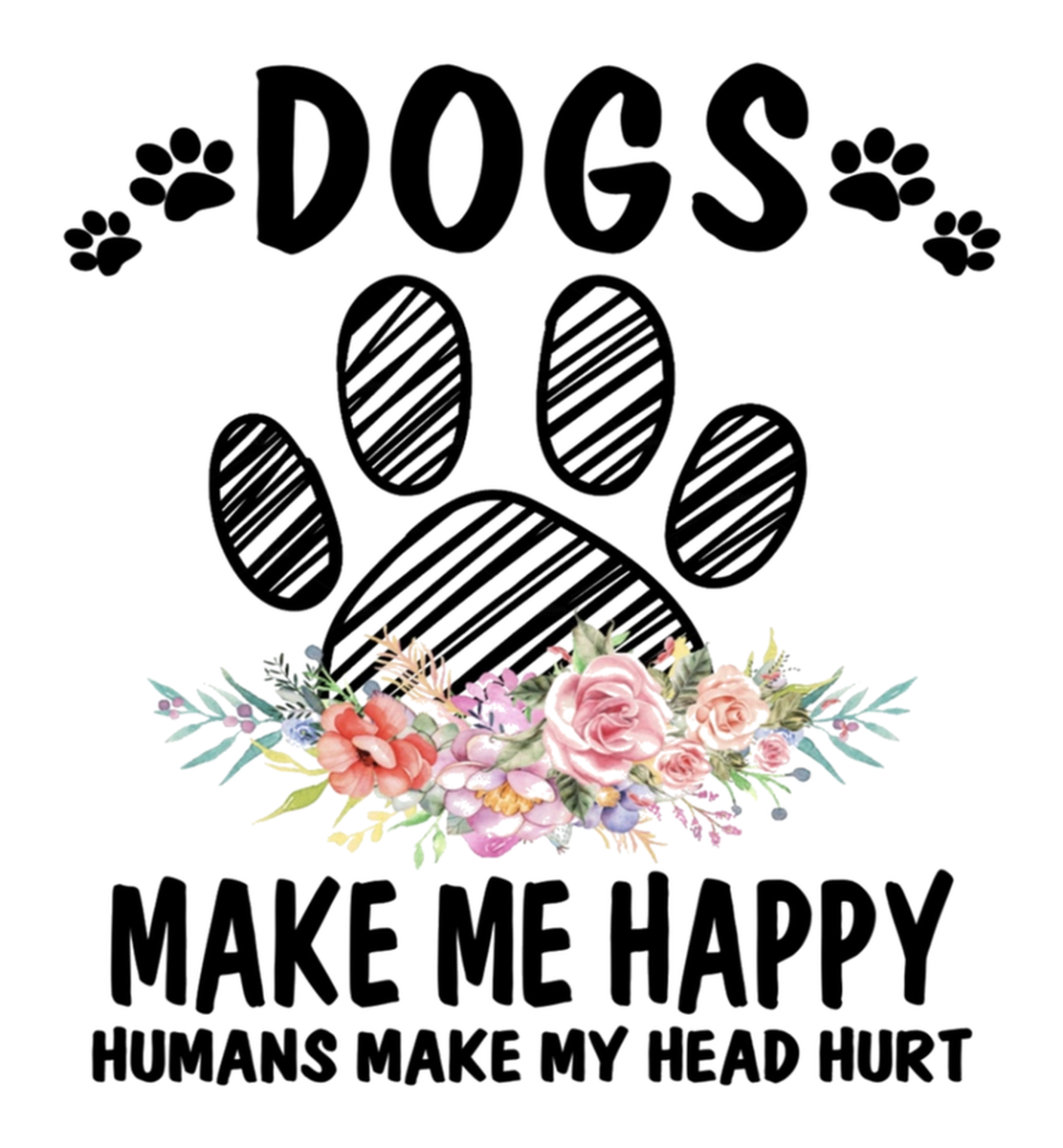 Dogs Make Me Happy: A Funny Animal Sticker