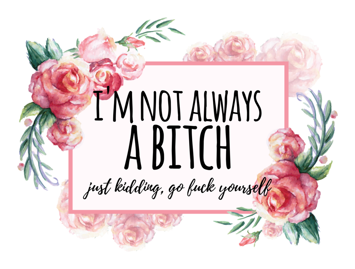 I'm Not a Bitch Vinyl Sticker: Quirky Floral Pattern with Handwritten Text